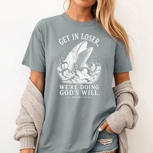 Get In Loser Jonah 1:17 Christian Graphic Tee - Birkland Boutique