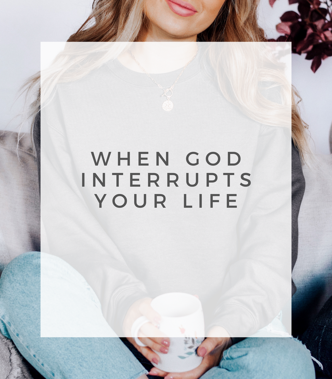 When God Interrupts Your Life