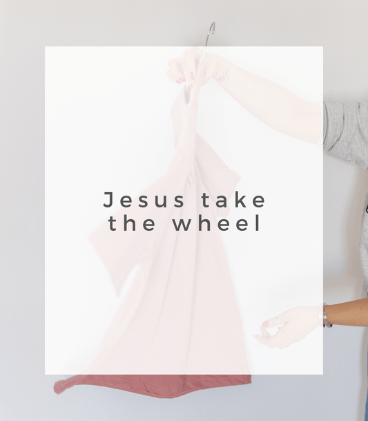 Jesus Take the Wheel - Birkland Boutique