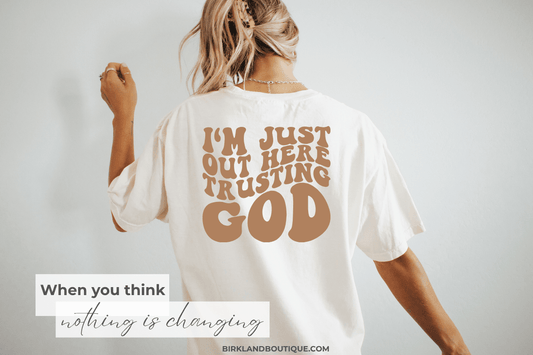 When You Think Nothing Is Changing | Birkland Boutique - Birkland Boutique