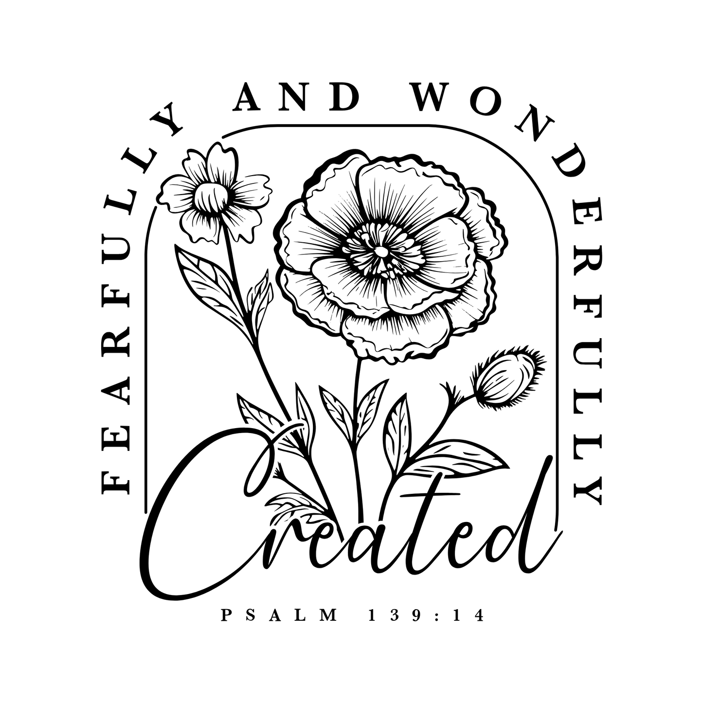 Fearfully and Wonderfully Made Transfer Design (Black)