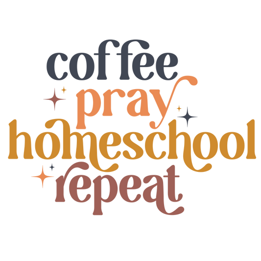 Coffee, Pray, Homeschoo, Repeat Transfer Design (in color)