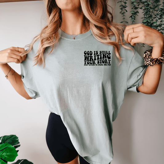 God is still writing your story (front) - Birkland Boutique