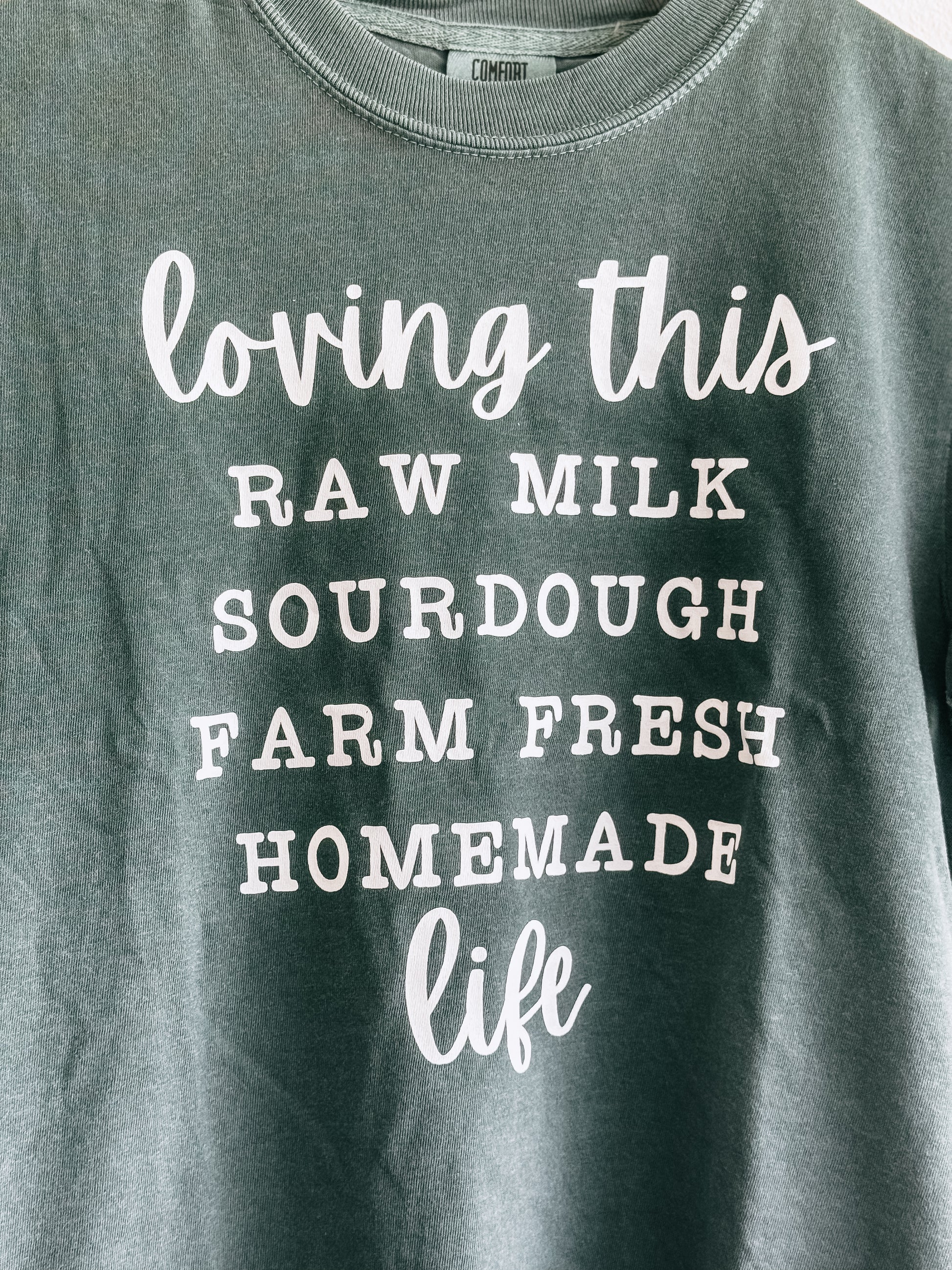 Homestead style tshirt with design – loving this raw milk sourdough farm fresh homemade life -  Faith apparel Deer Park WA
