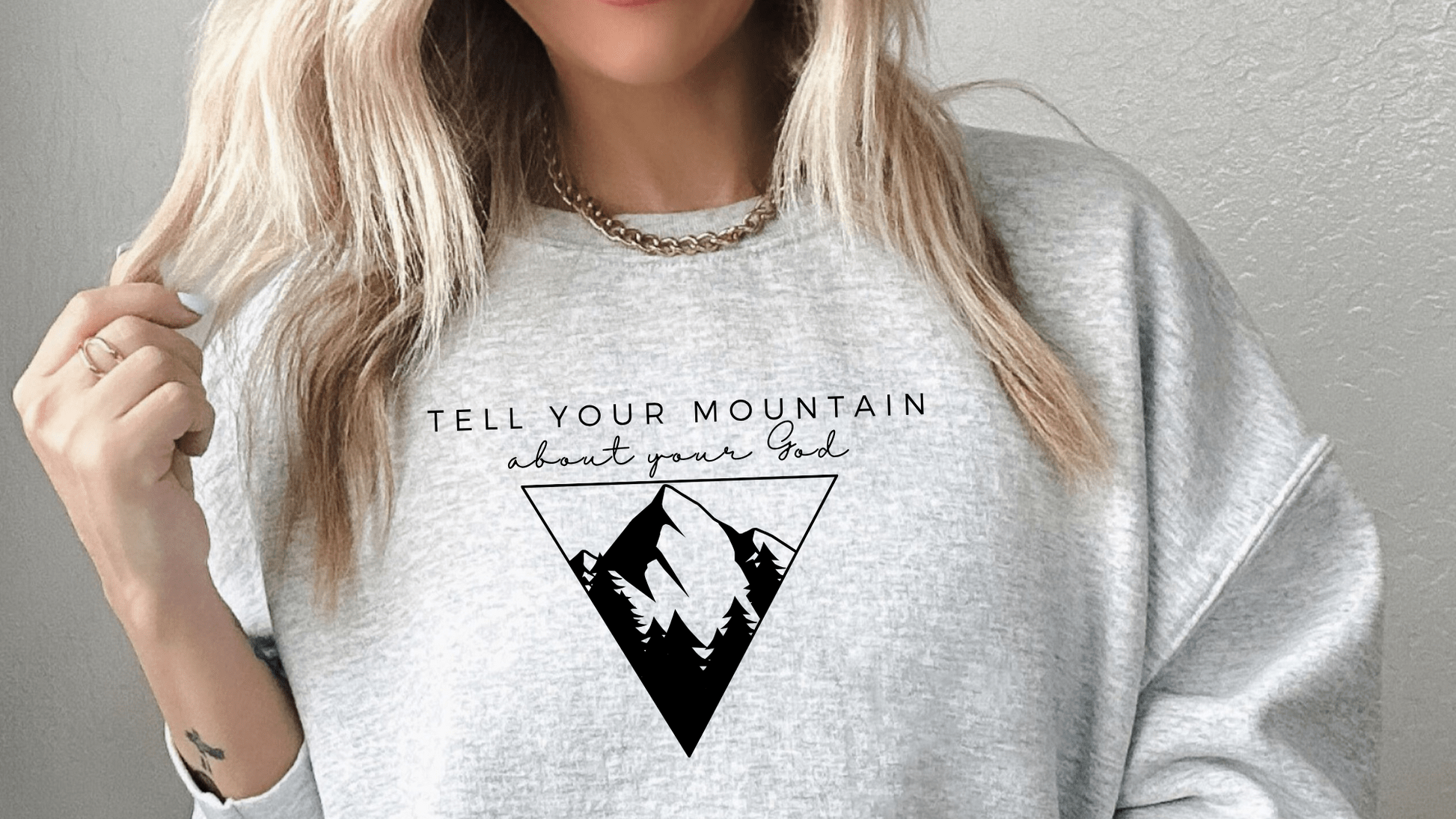 Tell Your Mountain About Your God Crewneck - Birkland Boutique