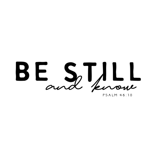 Be Still and Know Transfer Design (Black)