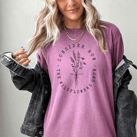 Consider How the Wildflowers Grow Tee – Luke 12:27 Christian T-Shirt - Birkland Boutique
