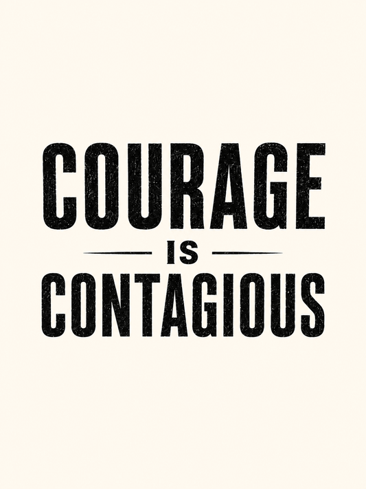 Courage is Contagious Transfer - Birkland Boutique
