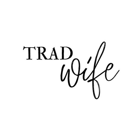 Trad Wife Transfer Design (Black)